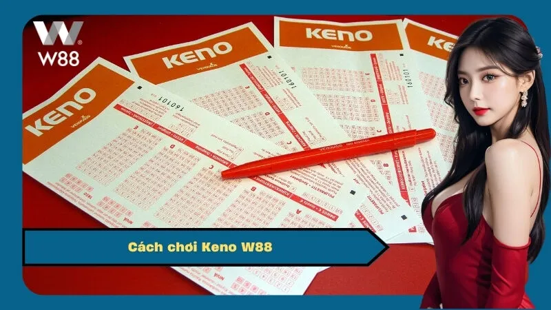 Cách chơi Keno W88