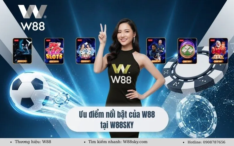 Ưu điểm nổi bật của W88 tại W88SKY